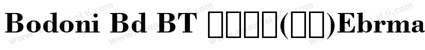 Bodoni Bd BT 常规斜体(西方)Ebrma 普通(西方)字体转换